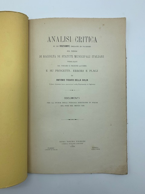 Analisi critica su le ristampe iniziate in Palermo col titolo di Raccolta di statuti municipali italiani… e su progetti, errori e plagi di Antonio Todaro Della Galia